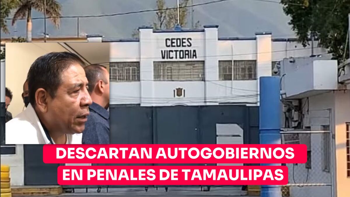 Descarta SSP Autogobiernos En Penales De Tamaulipas Noticias24Siete