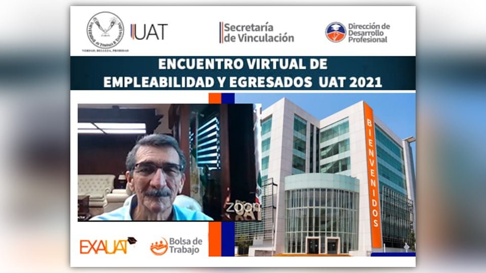 Inaugura Rector el Encuentro de Empleabilidad y Egresados UAT 2021