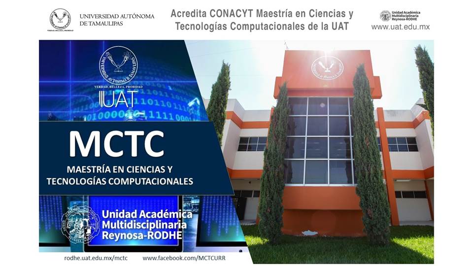 Acredita el CONACYT la Maestría en Ciencias y Tecnologías Computacionales de la UAT