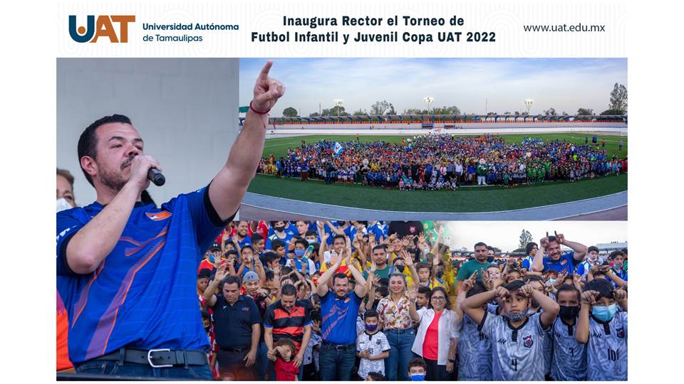 Inaugura Rector Torneo de Futbol Infantil y Juvenil “Copa UAT 2022”