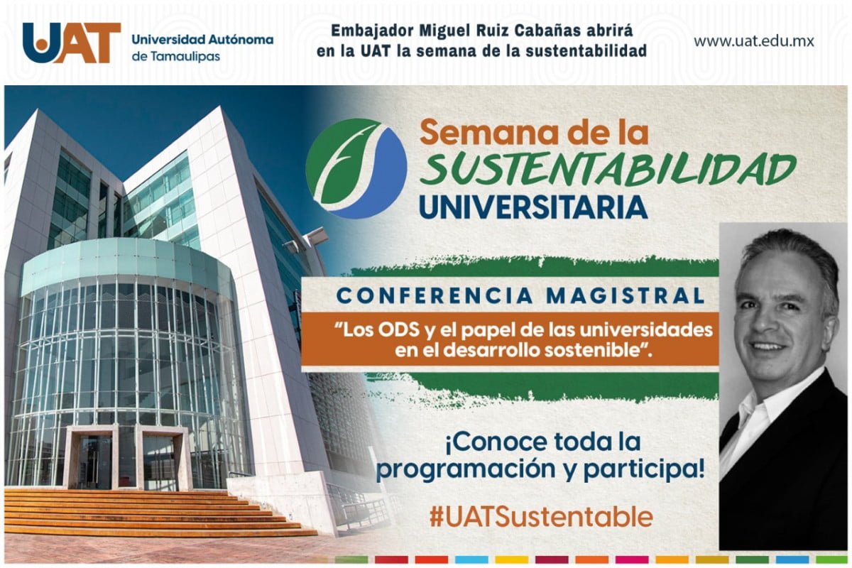 Embajador Miguel Ruiz Cabañas abrirá en la UAT semana de la sustentabilidad