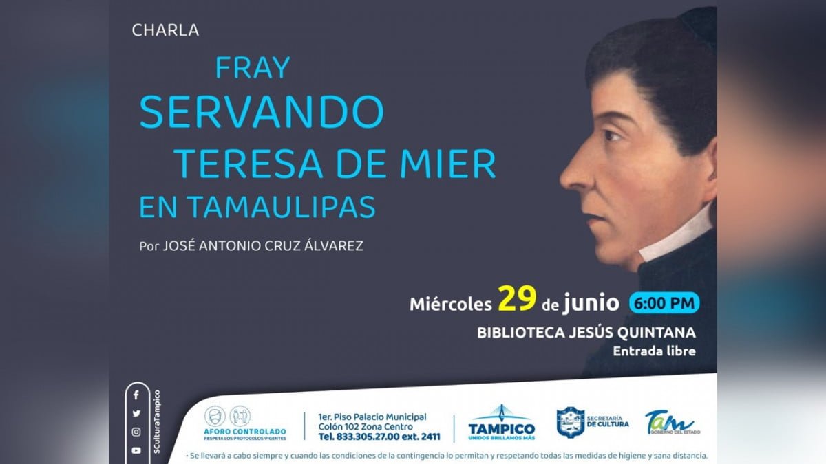 Invitan a escuchar charla “Fray Servando Teresa de Mier” en Tamaulipas