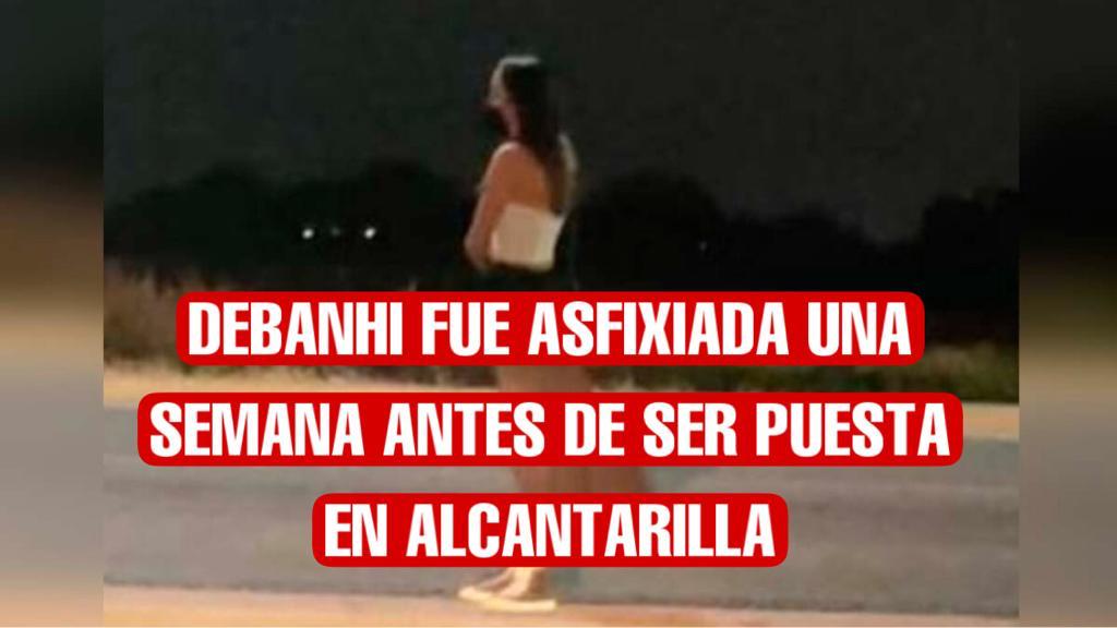 Debanhi fue asfixiada una semana antes de ser puesta en alcantarilla: tercer peritaje