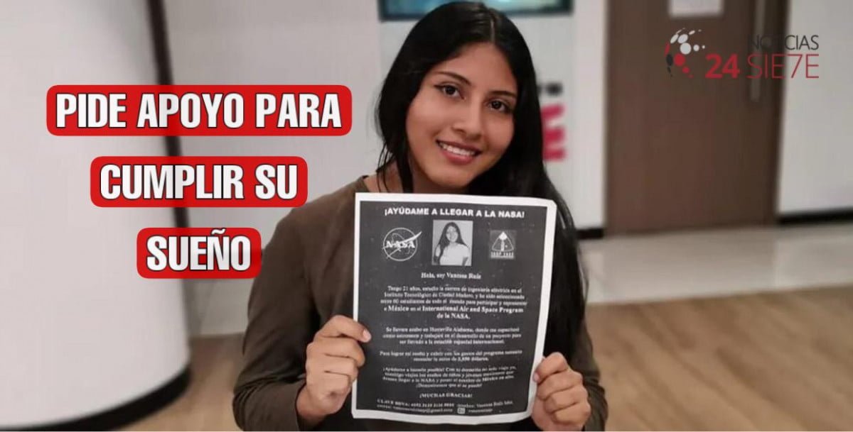 ¡Ayúdame a llegar a la NASA! Estudiante tamaulipeca va tras su sueño