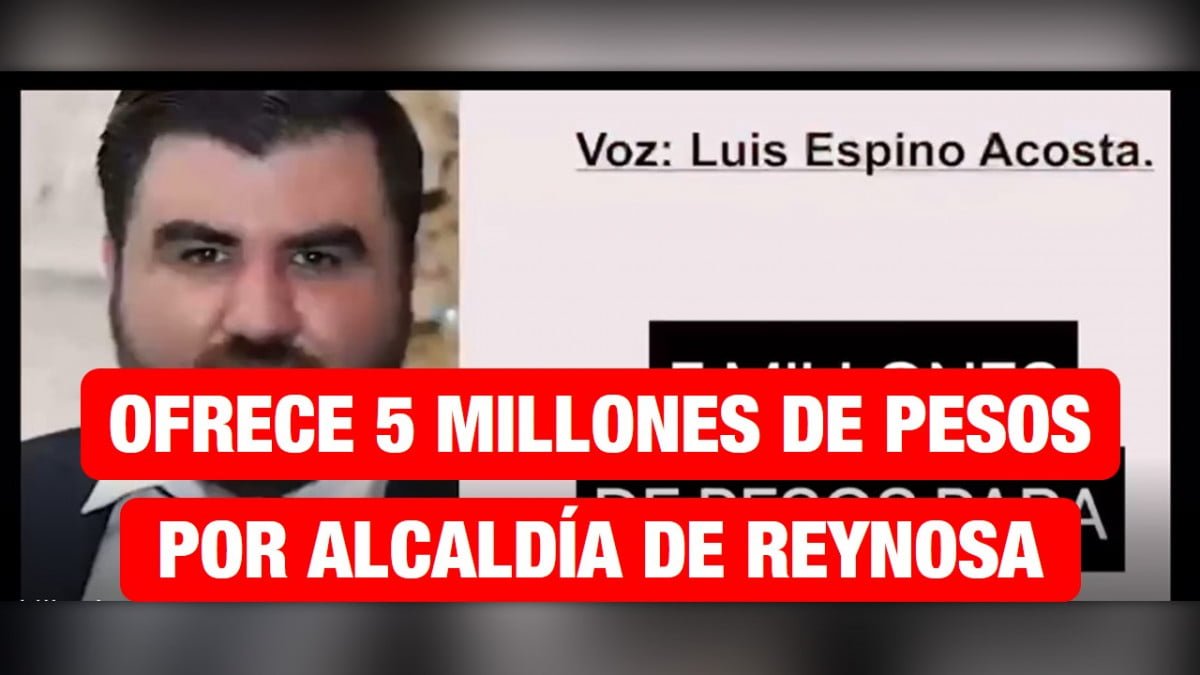 Filtran supuestos audios de hijo del Auditor Superior, quien presuntamente quiere quedarse con Alcaldía de Reynosa.