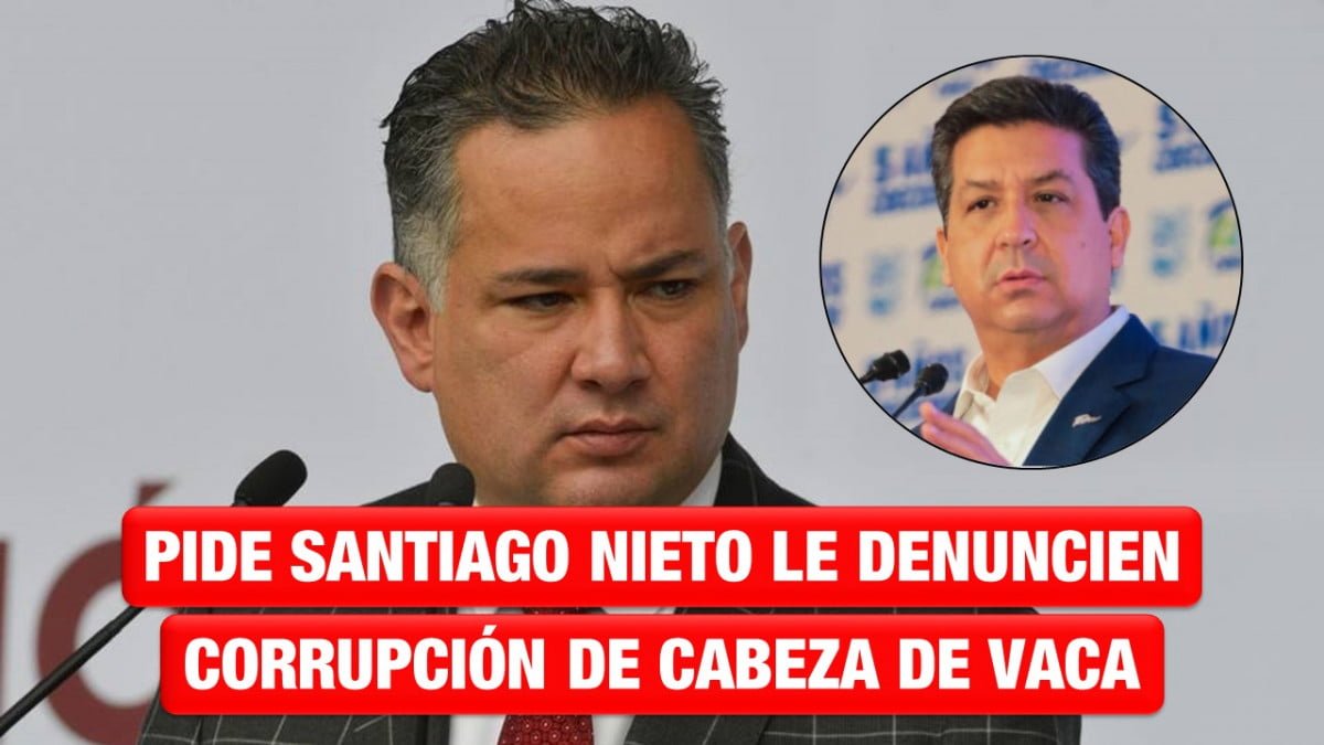Pide Santiago Nieto le denuncien actos de corrupción del gobierno de Cabeza de Vaca