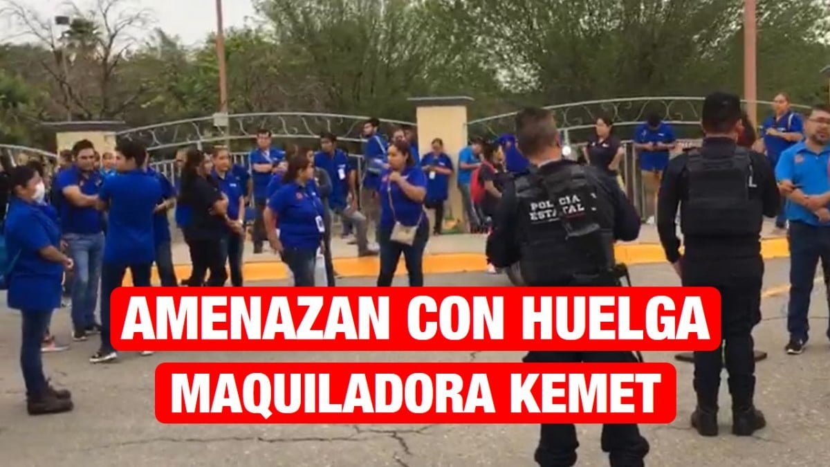 Empleados de Maquiladora amenazan con huelga si no llegan a un acuerdo.