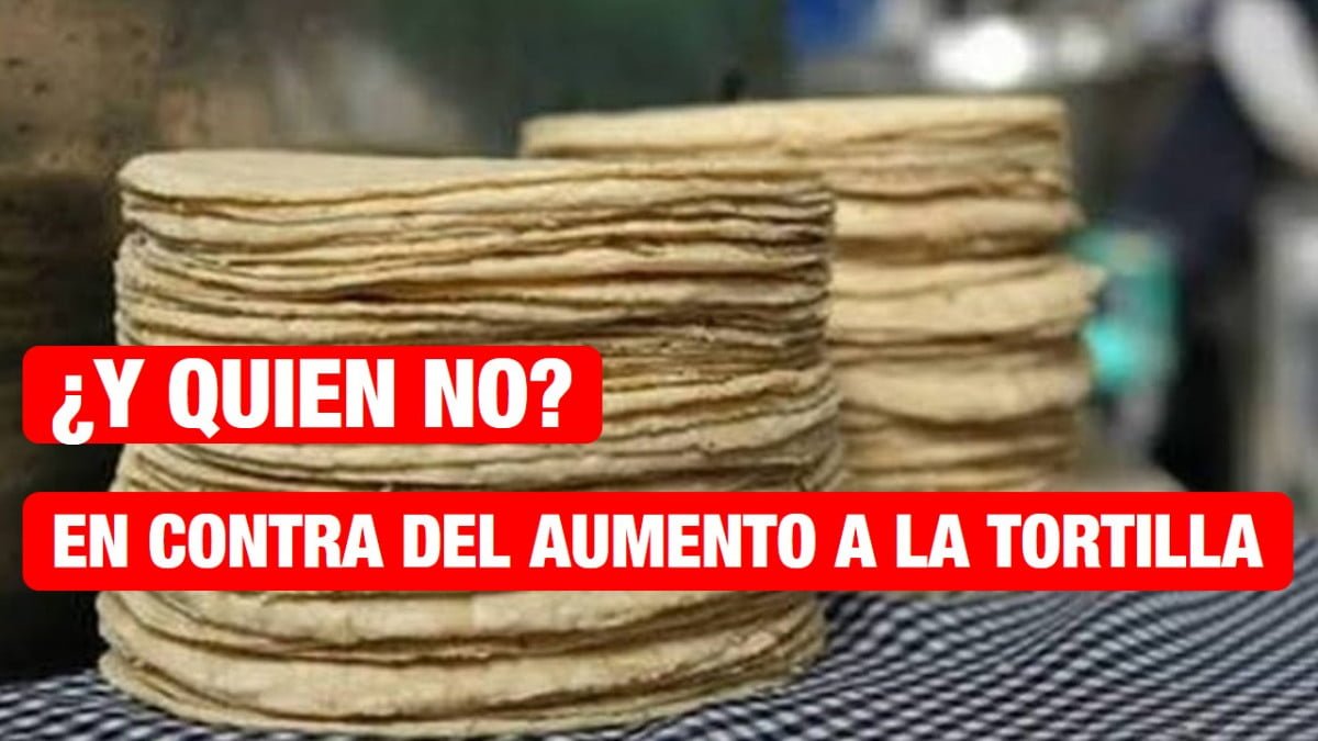 Canacope en contra del incremento del precio de la tortilla.