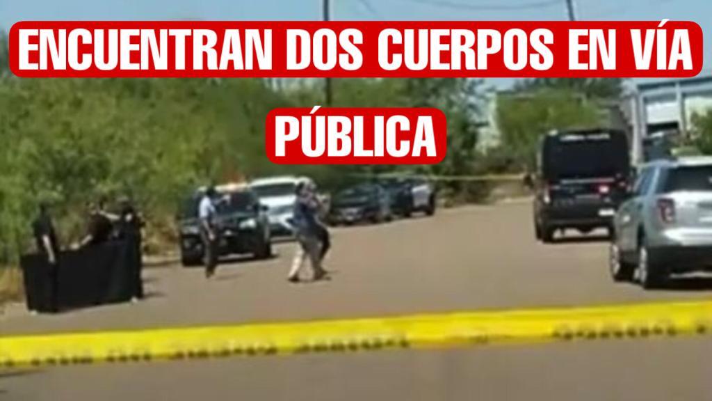 Encuentran dos cuerpos sin vida en vía pública en Laredo