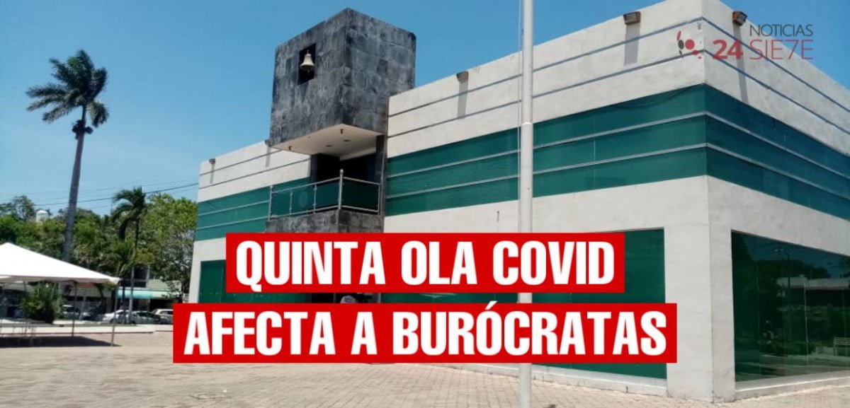 Pega quinta ola de Covid a burócratas de Cd Madero