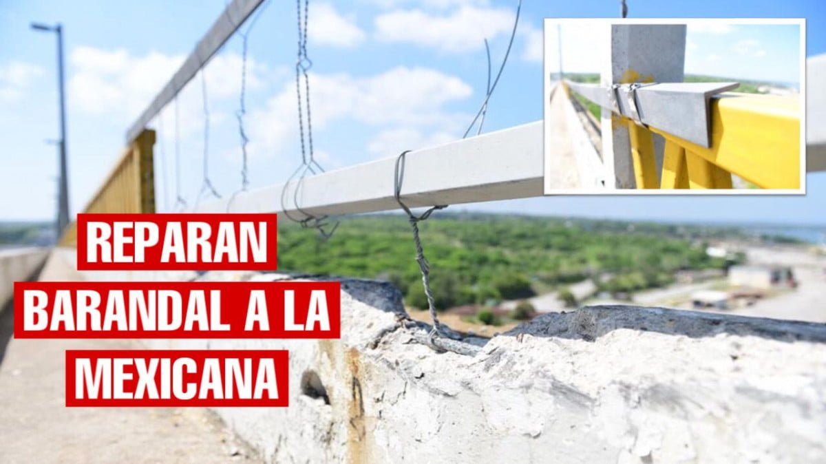 Con «mexicanadas» reparan barandal del puente Tampico