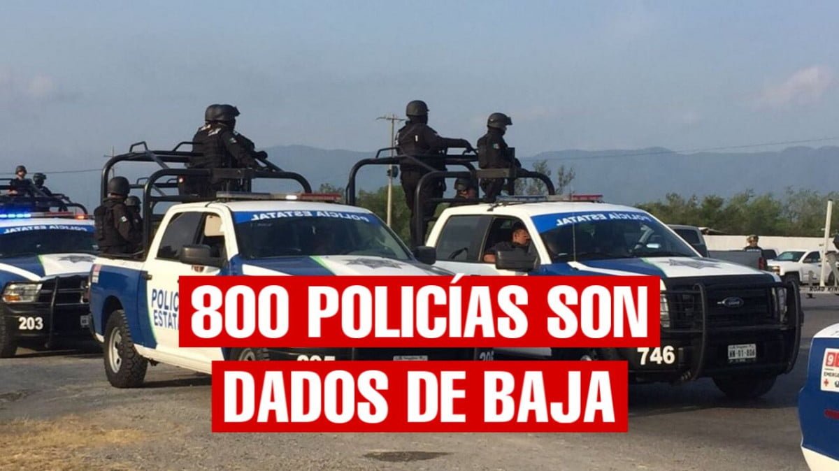 Dan de baja a 800 policías por irregularidades en Tamaulipas