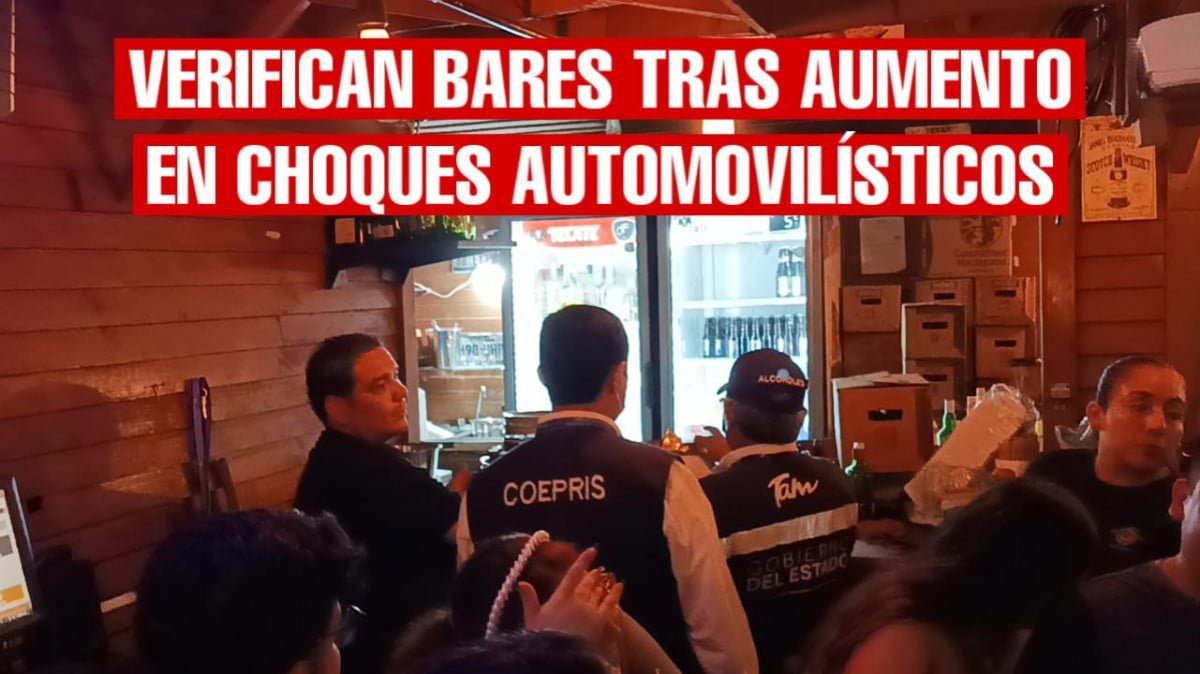 Verifican bares y cantinas en Victoria tras aumento en choques por ebriedad