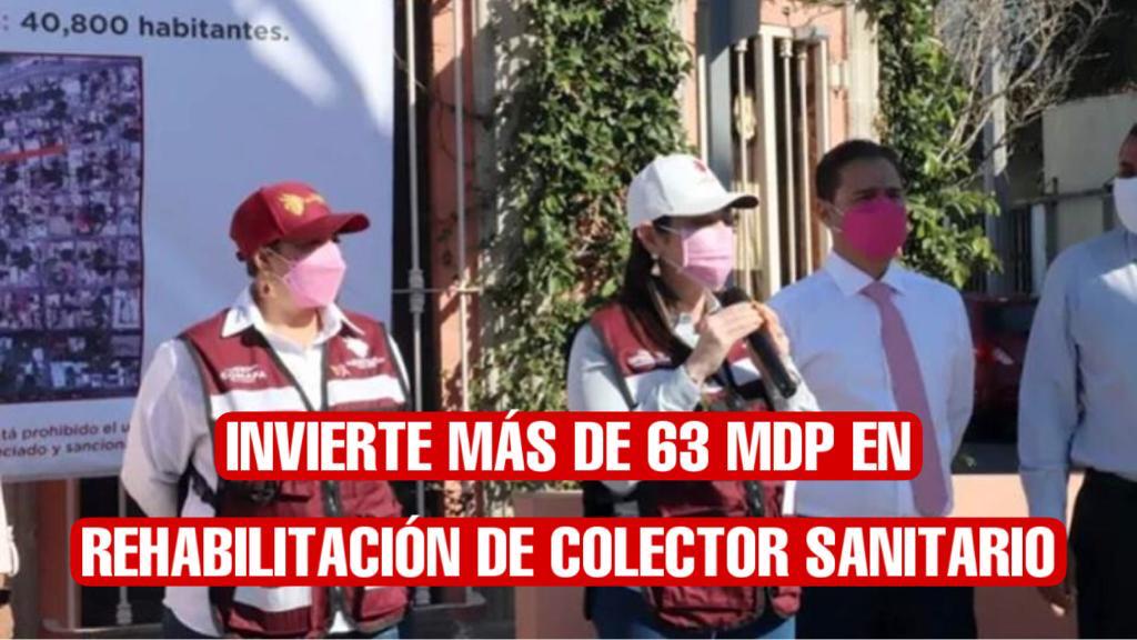 Invierte Carmen Lilia Canturosas más de 63 MDP en rehabilitación de colector sanitario “El Coyote”