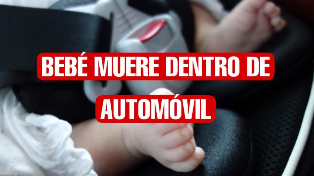 Bebé de 11 meses fallece luego de haber sido dejado dentro de un auto