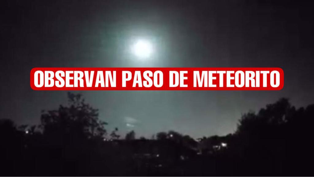 “¿Alguien más lo vio?” meteorito pasa por Tamaulipas y Texas