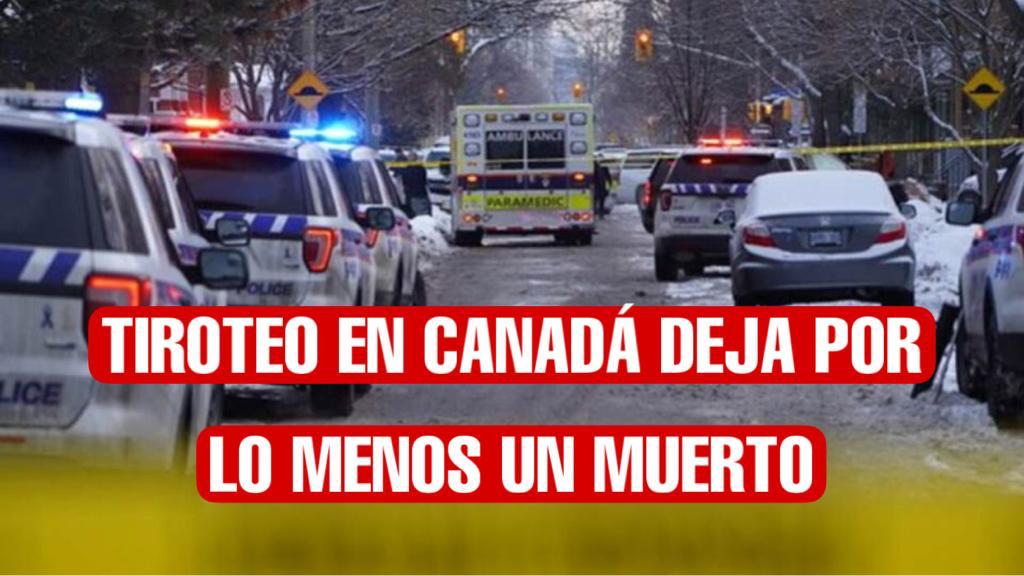 “Múltiples escenas de tiroteo” deja al menos 1 muerto y varios heridos en Canadá