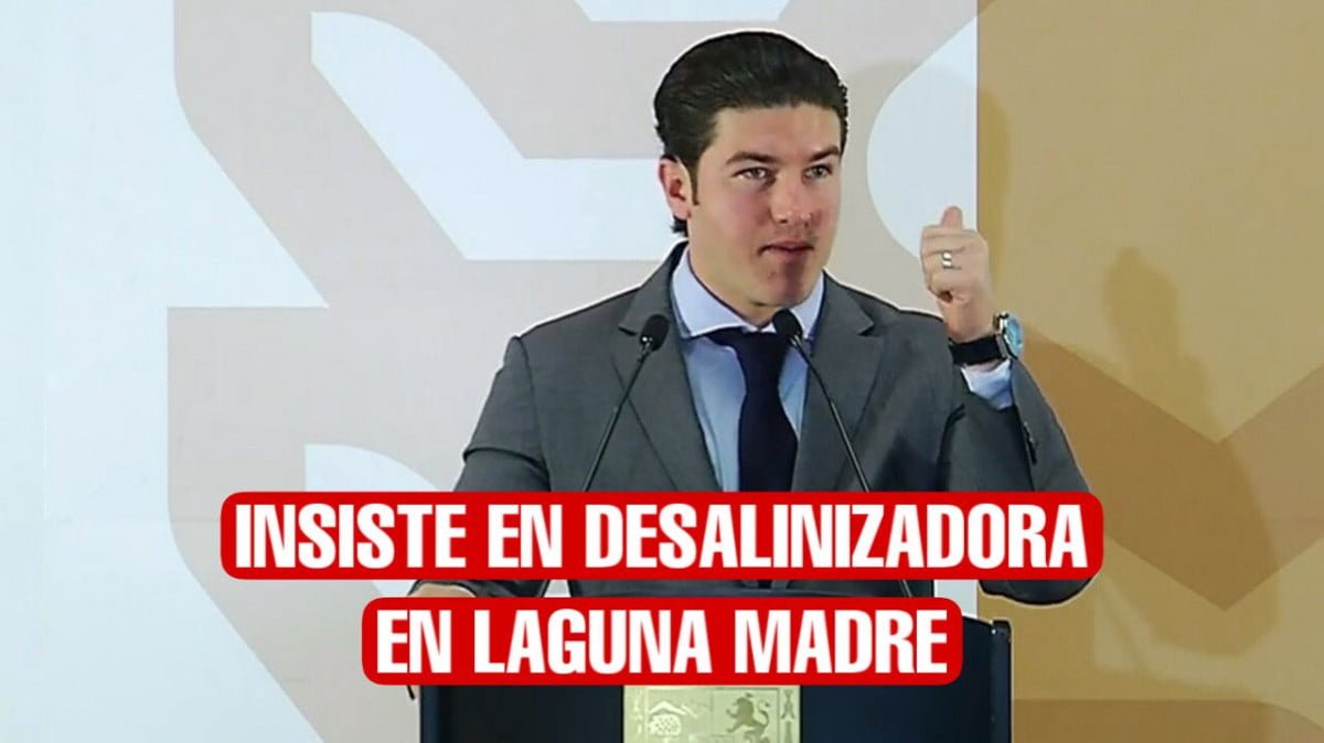 Samuel García ve fuente inagotable de la desalinización de agua en Matamoros
