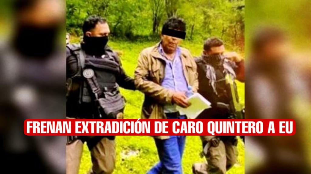 Juez frena extradición de Rafael Caro Quintero a EU