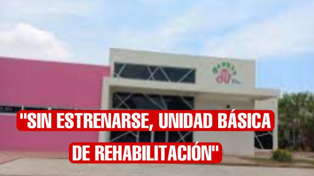 Suma 9 meses sin ser abierta Unidad Básica de Rehabilitación