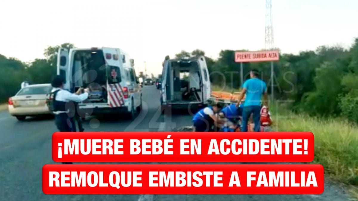 ¡Muere Bebé en accidente! remolque se impacta contra motocicleta donde viajaba con sus padres