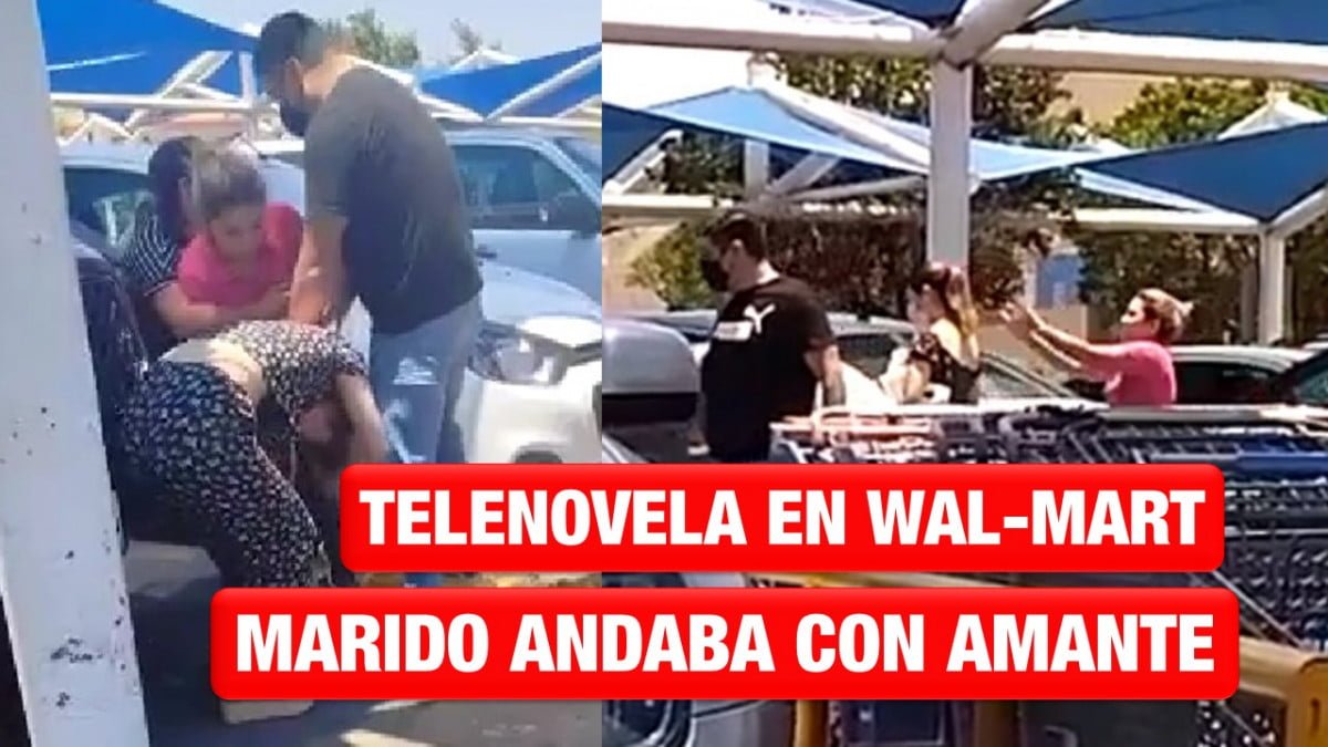 Arman toda una escena en Walmart de Victoria, marido andaba con la amante