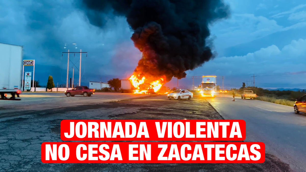 Se registran balaceras y bloqueos en Zacatecas