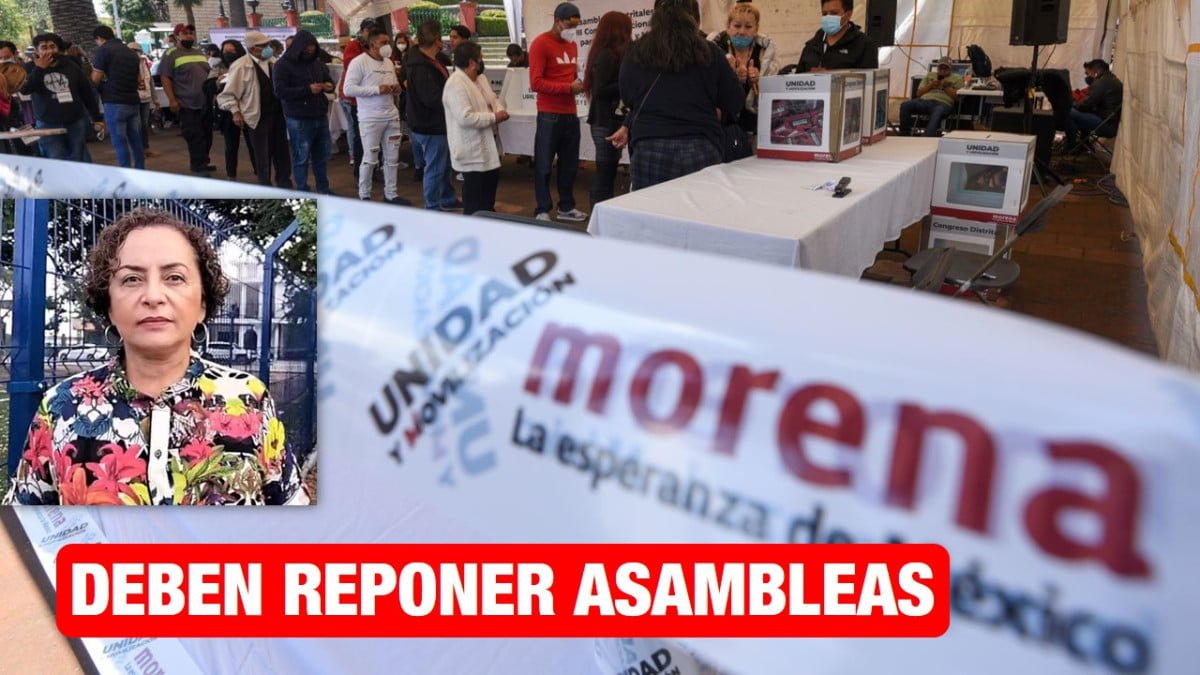 Asambleas de MORENA debieron reponerse en su totalidad y emitir nueva convocatoria