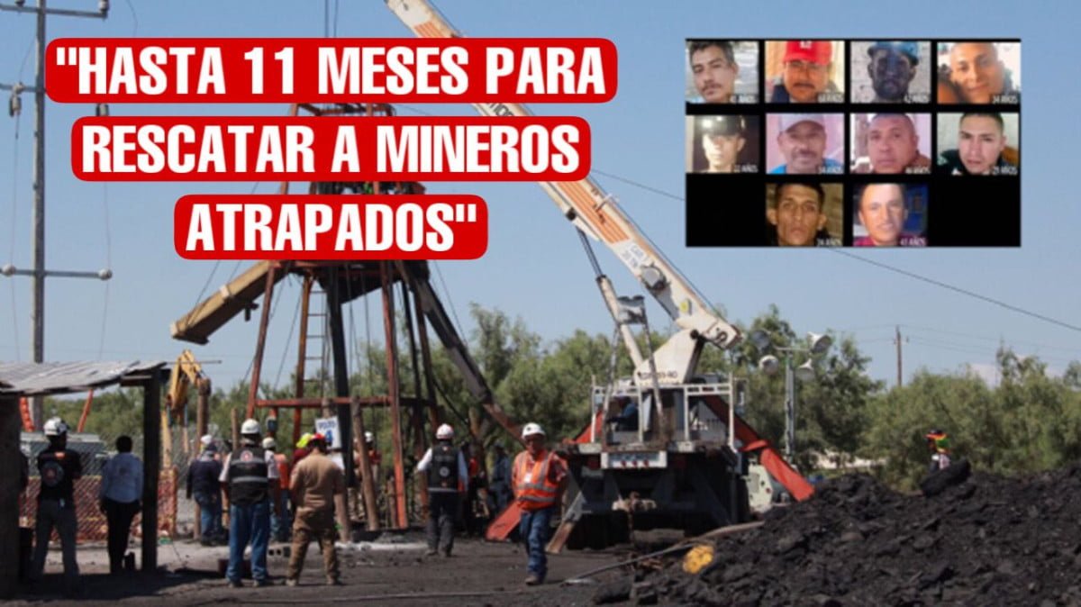 Rescate de mineros tardaría de 6 a 11 meses 