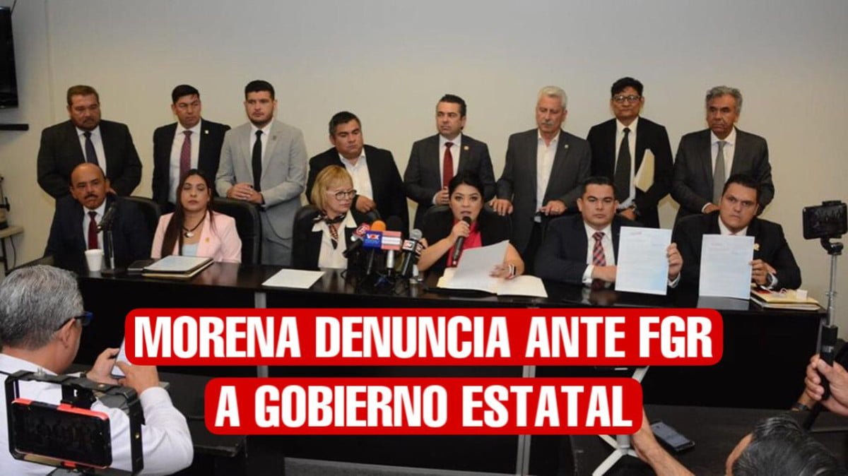 Diputados de Morena presentan cuatro denuncias ante la FGR contra Gobierno Estatal