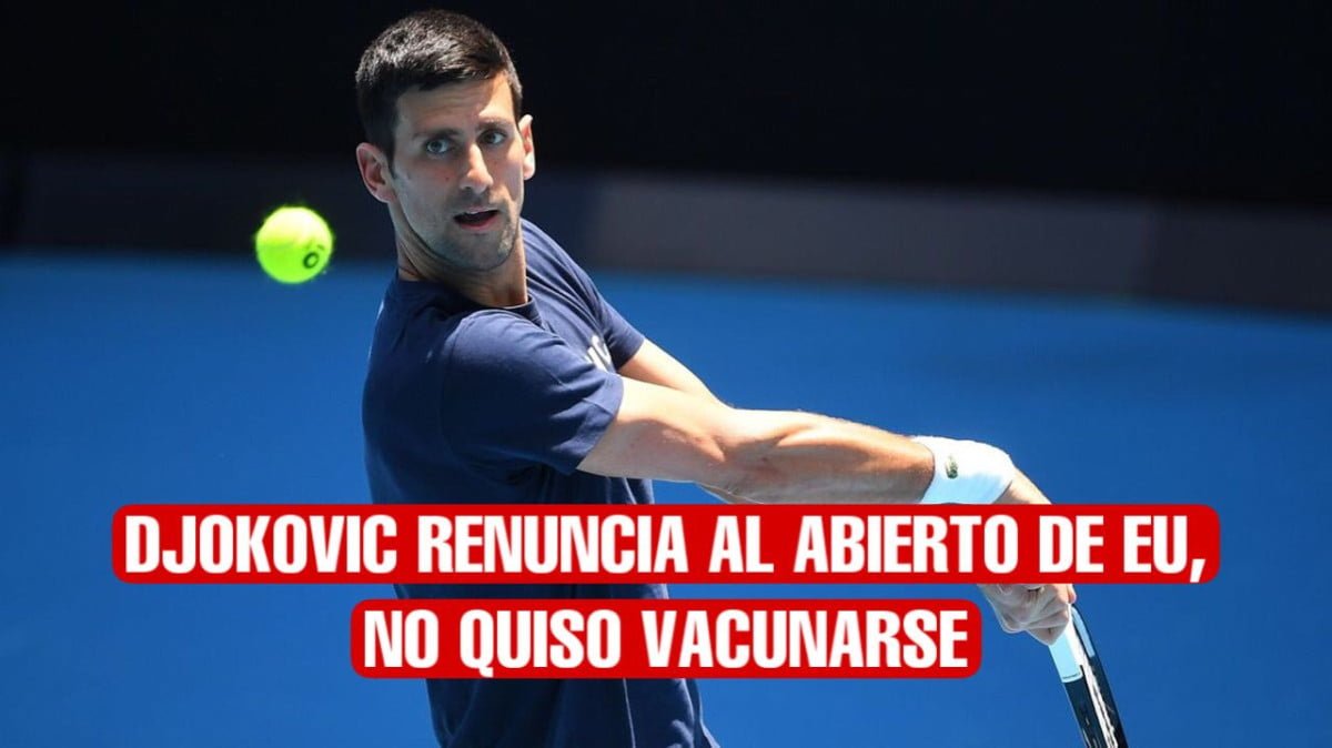 Djokovic no jugará en el abierto de EU por no vacunarse