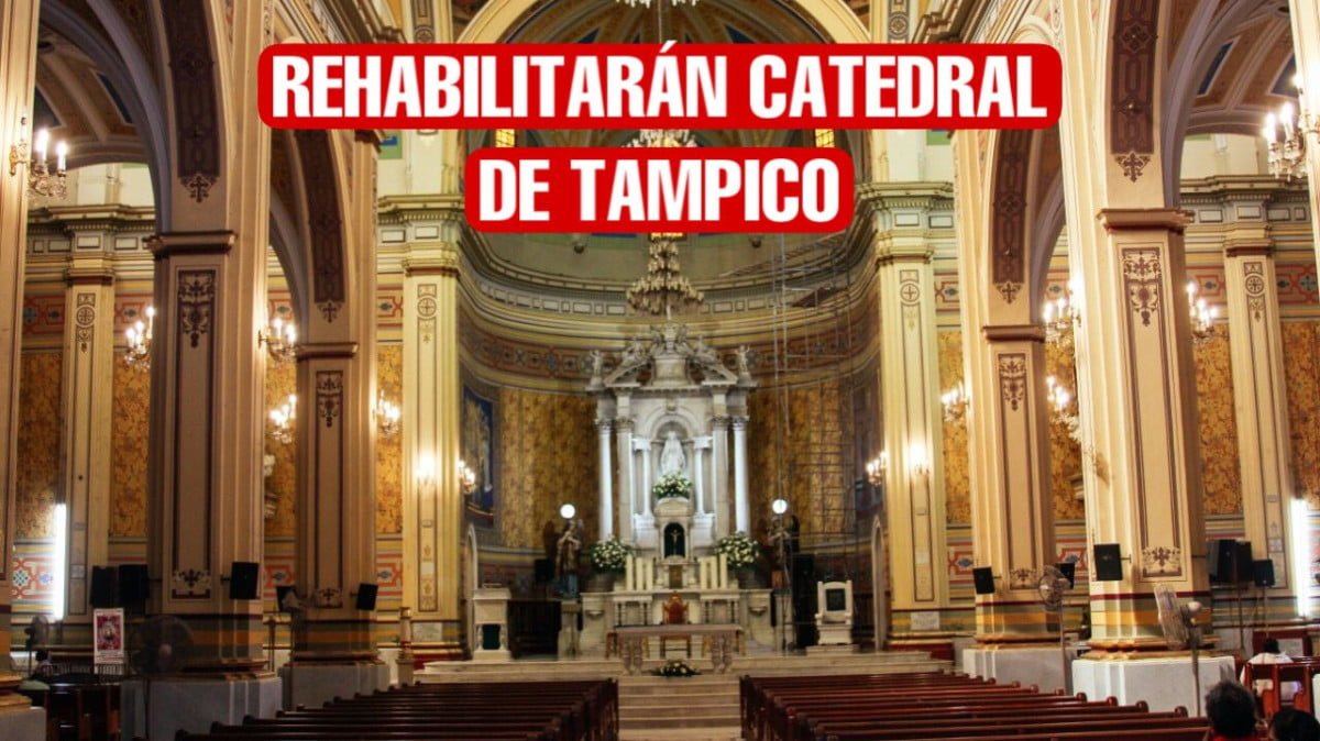 Buscan integrar patronato para el rescate de la catedral de Tampico