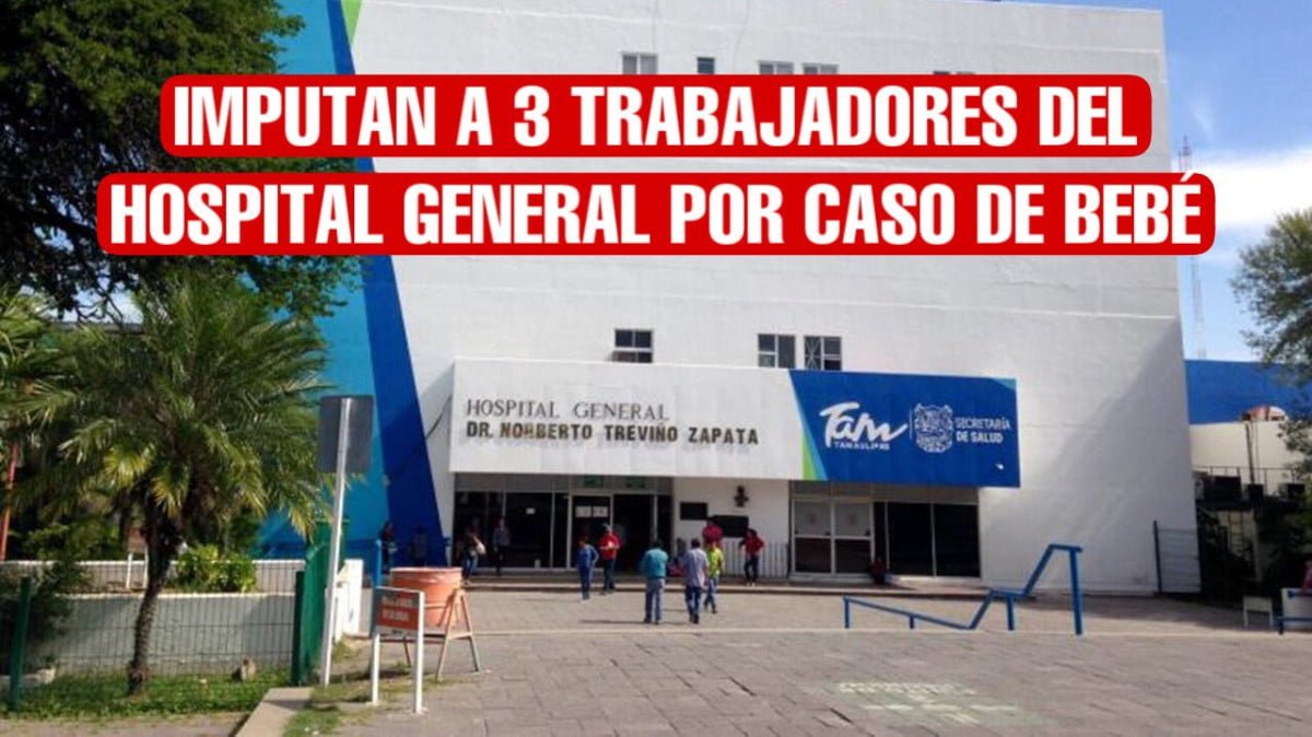 Imputan a 3 trabajadores del Hospital General por desaparición de bebé