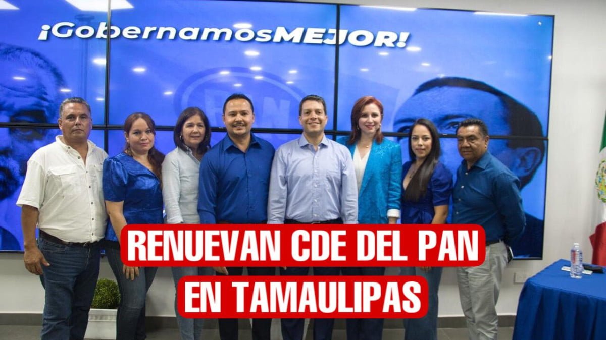 Renuevan CDE del PAN en Tamaulipas