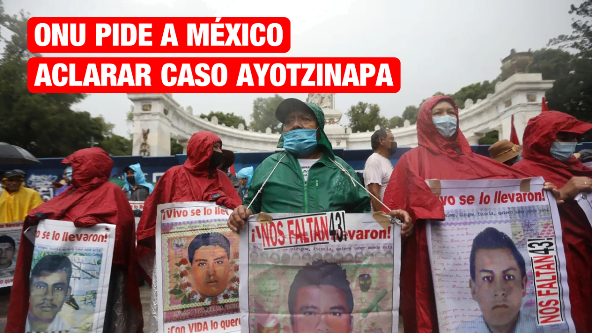 ONU-DH pide a México aclarar caso Ayotzinapa