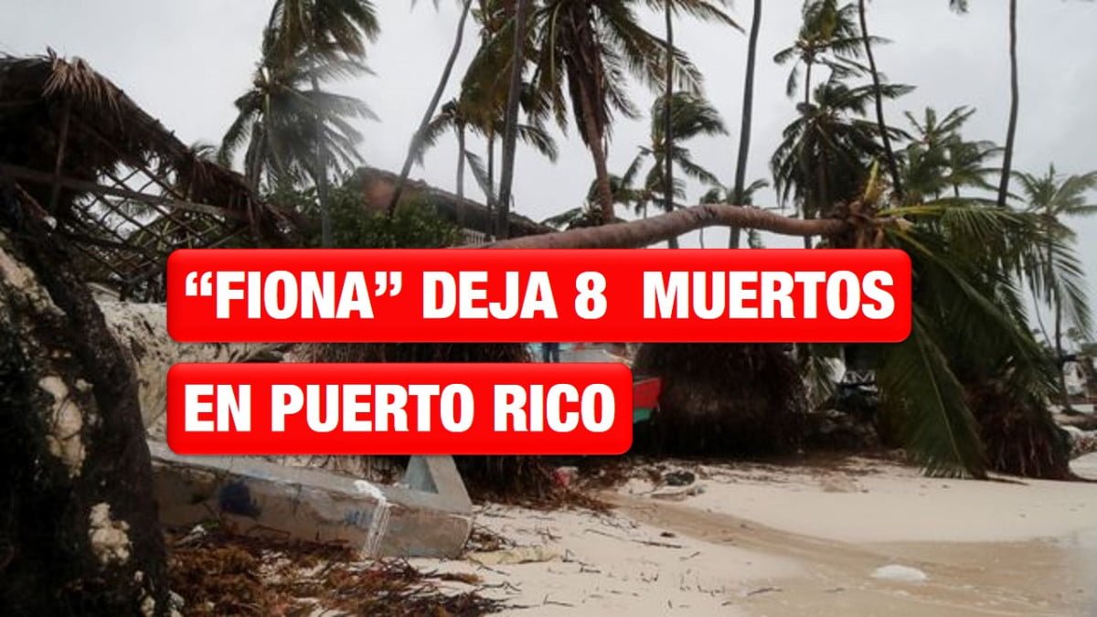 El huracán “Fiona” deja ocho muertos en Puerto Rico