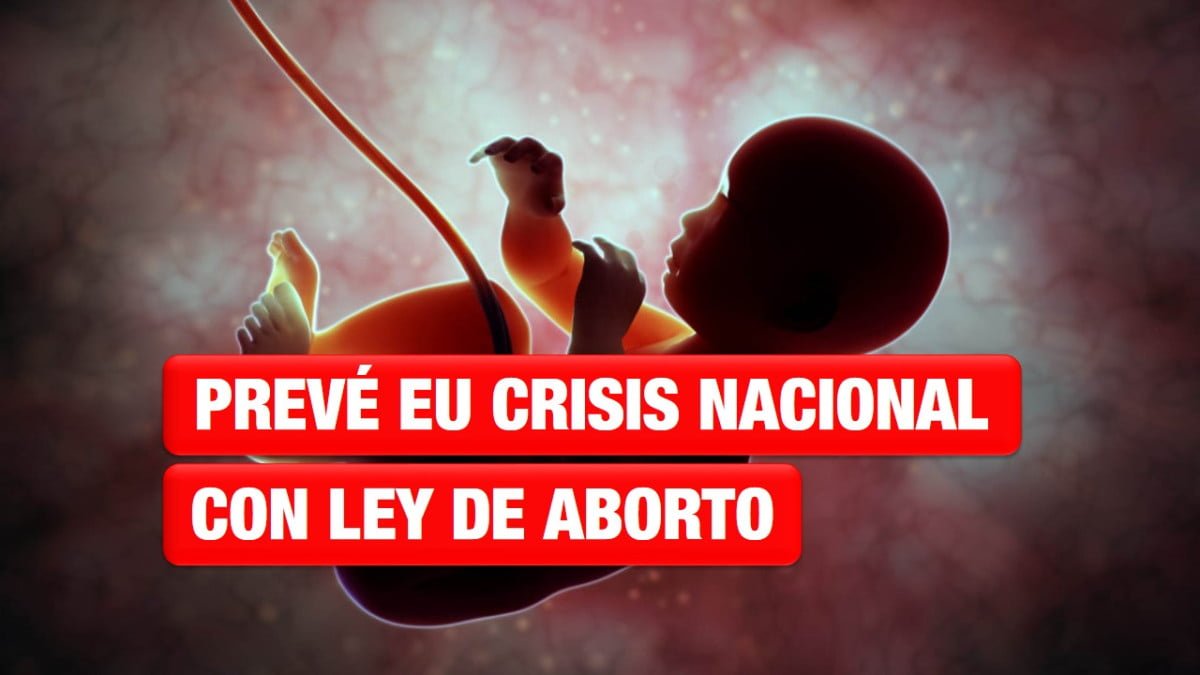 Prevé EU crisis nacional con ley de aborto republicana