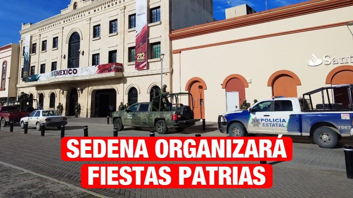 Eventos patrios de Matamoros serán organizados por SEDENA y Ayuntamiento