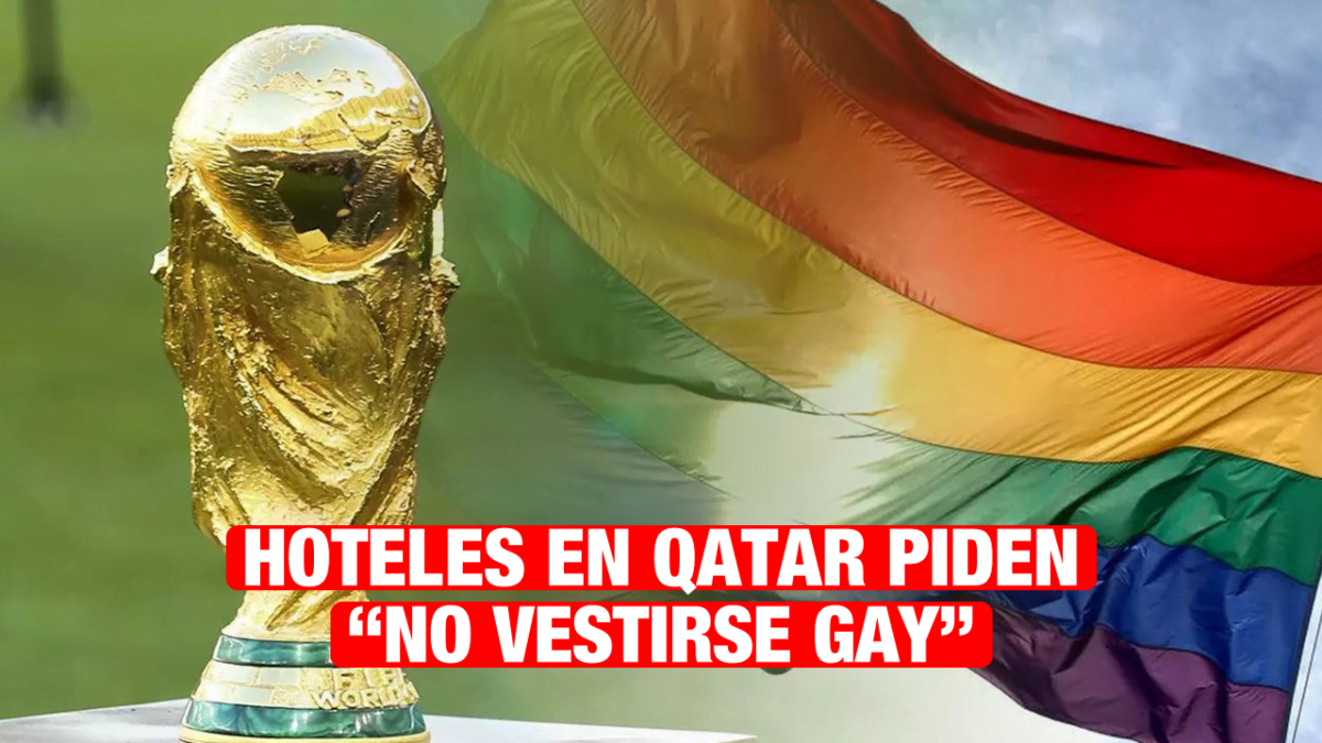 Hoteles de Qatar piden “no vestir gay” a personas LGBTI+