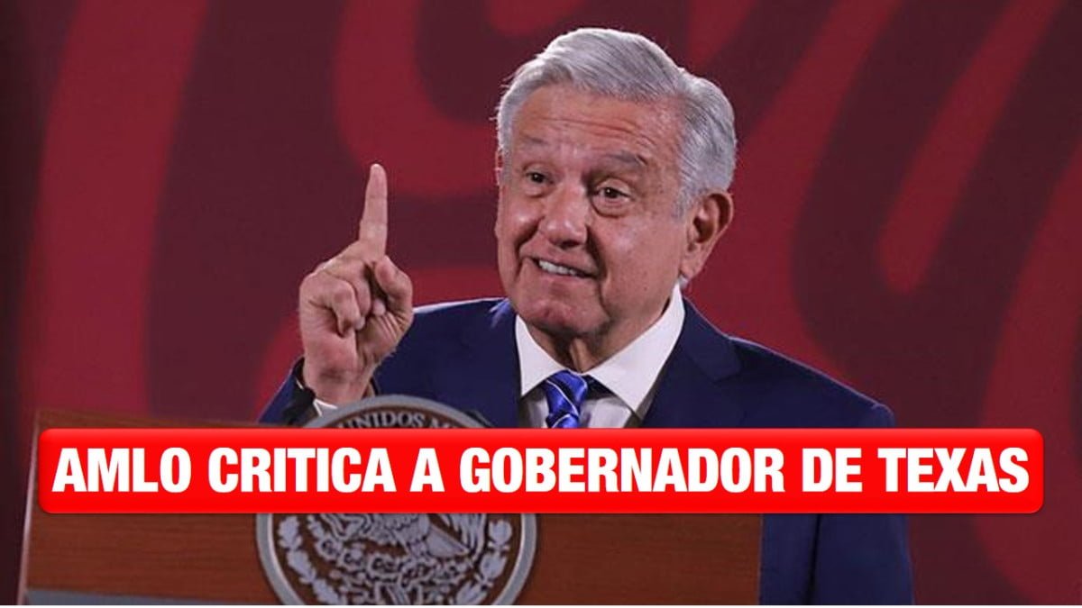AMLO critica al gobernador de Texas por declarar a cárteles mexicanos «terroristas»