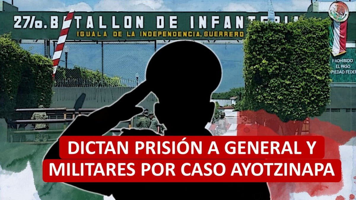 Dictan auto de formal prisión a general José Rodríguez y dos militares más por el caso Ayotzinapa