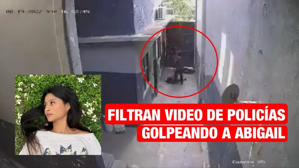 Filtran video de policías golpeando a Abigail antes de ser encontrada sin vida