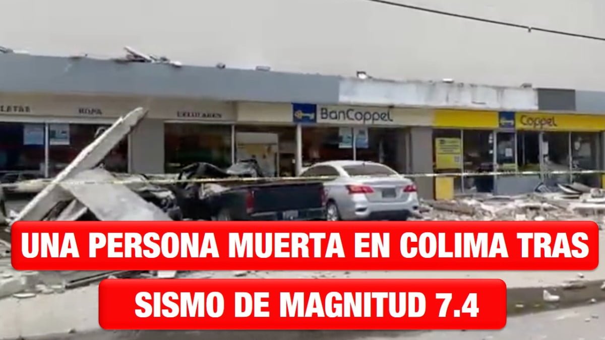 Una persona muerta en Colima tras sismo de magnitud 7.4
