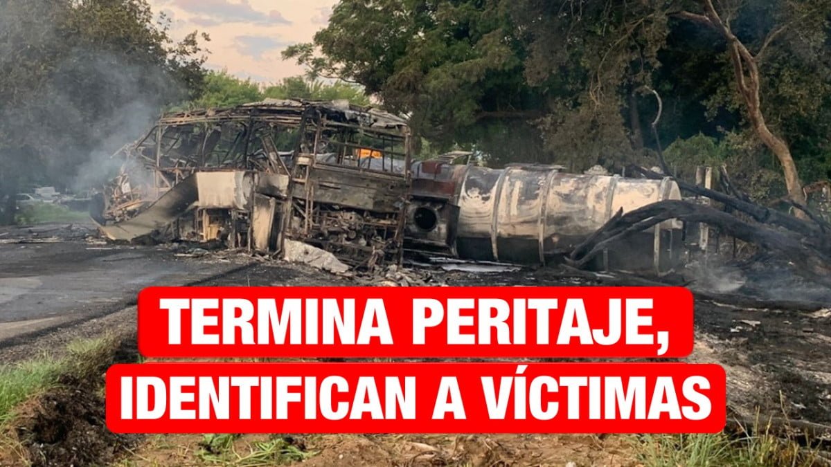 Concluye peritaje de accidente donde murieron calcinadas 18 personas, ya fueron identificadas.