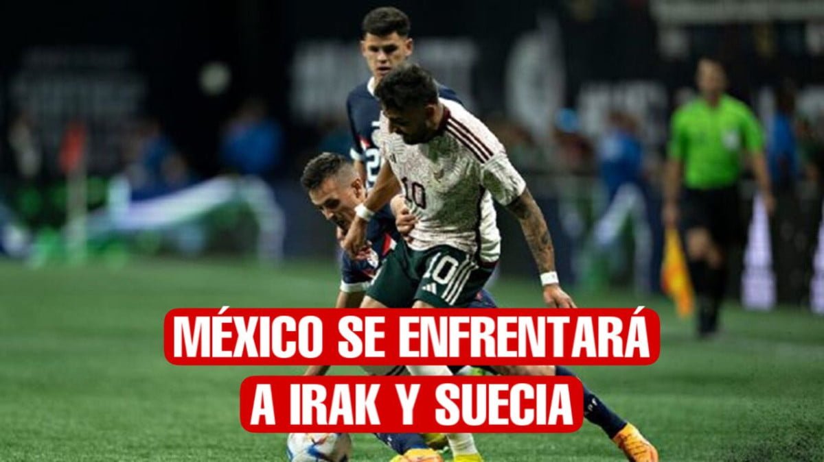 México jugará contra Irak y Suecia para su preparación en el Mundial