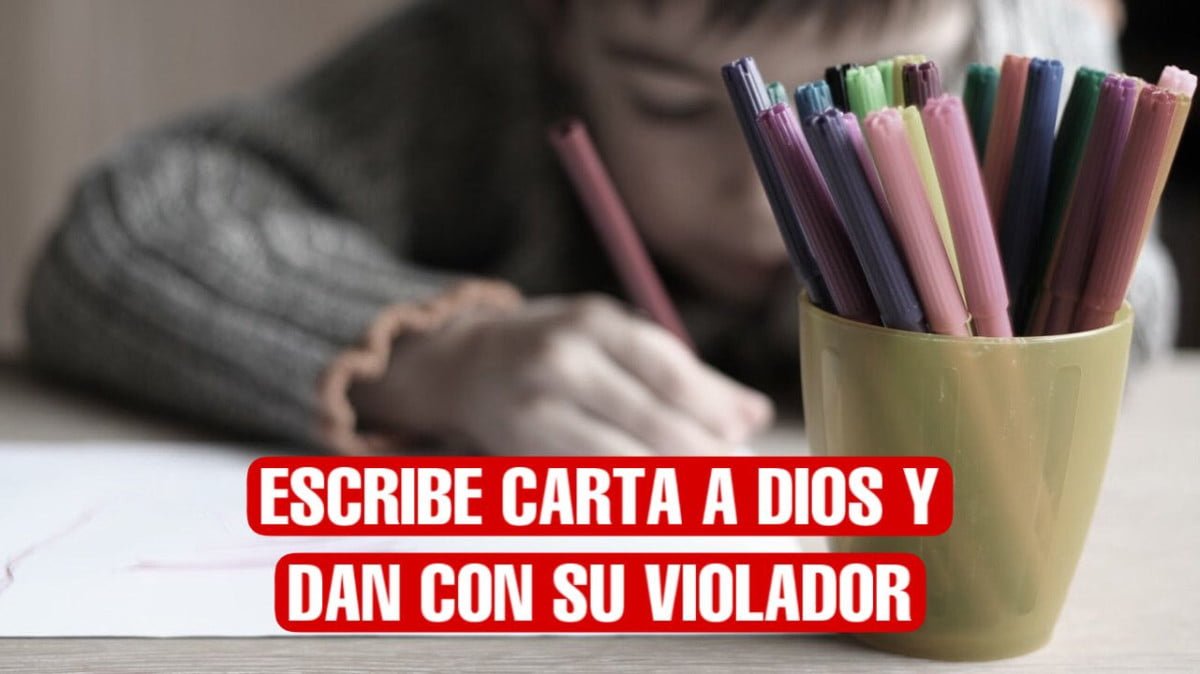 Niño escribe carta a Dios y lleva al arresto de su violador