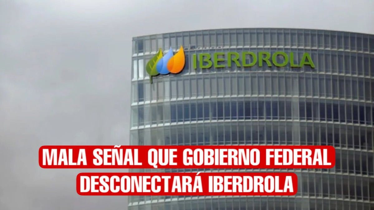 Mala señal que gobierno federal desconectará a Iberdrola pese a amparo y medida cautelar