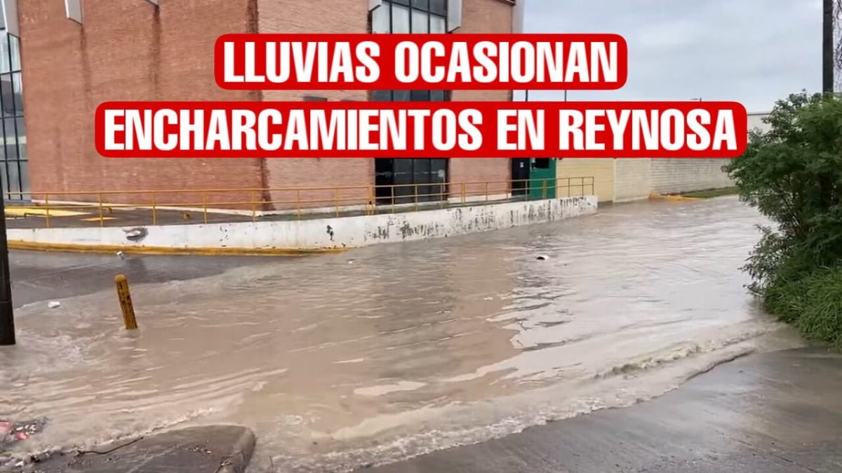 Fuertes lluvias ocasionan inundaciones en Reynosa