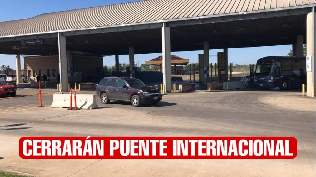 CBP anuncia el cierre temporal del Puente Internacional “Los Tomates” 
