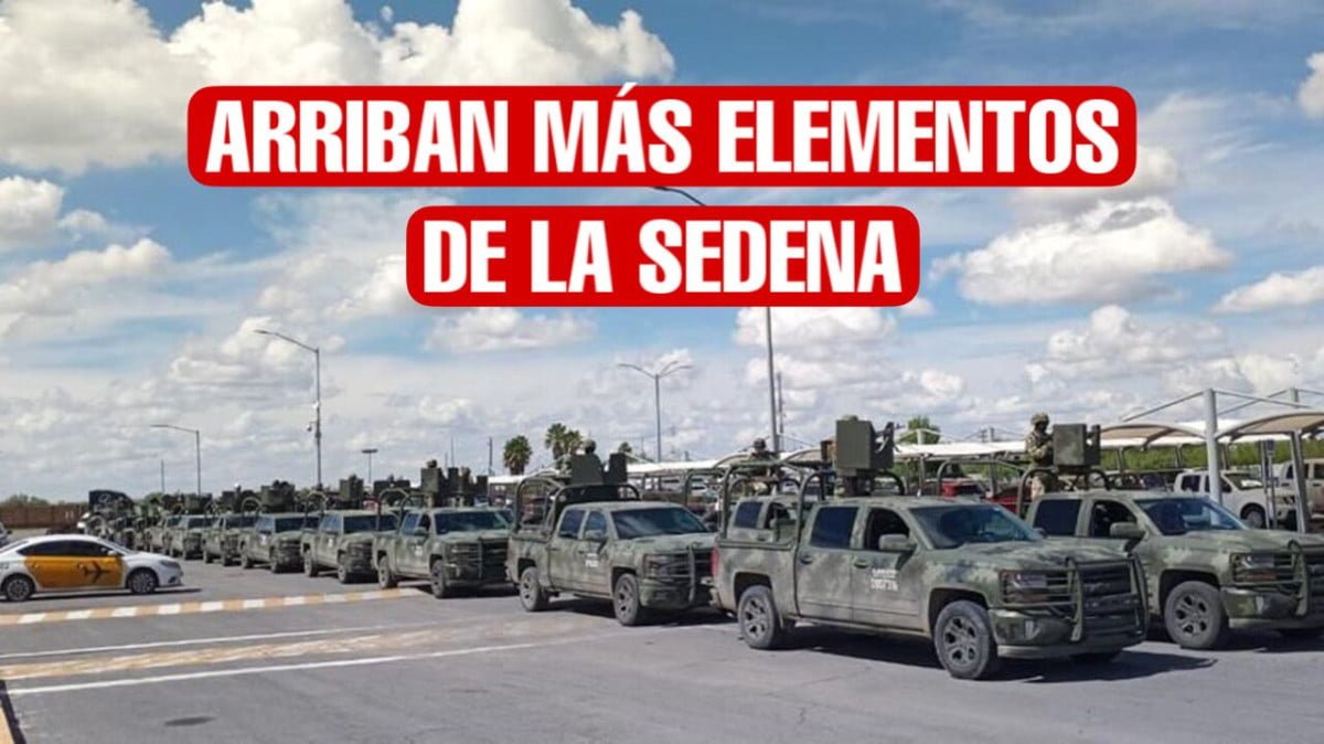 Llegan más militares a Nuevo Laredo